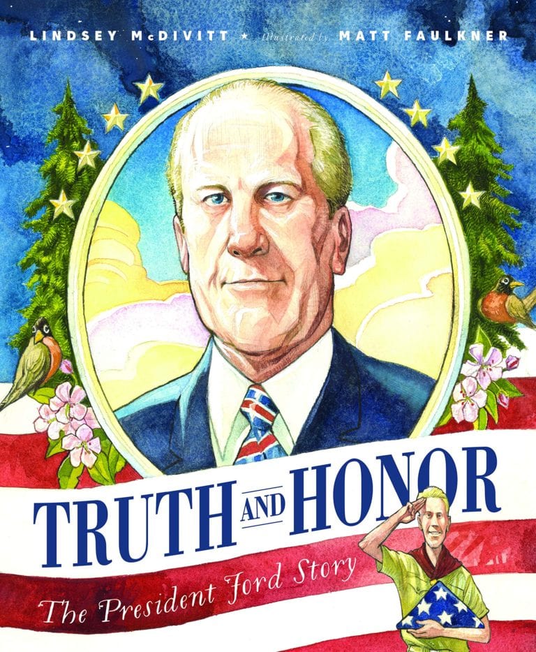 Truth and Honor: The President Ford Story – New Nonfiction Picture Book